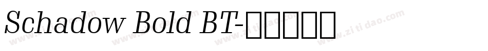 Schadow Bold BT字体转换